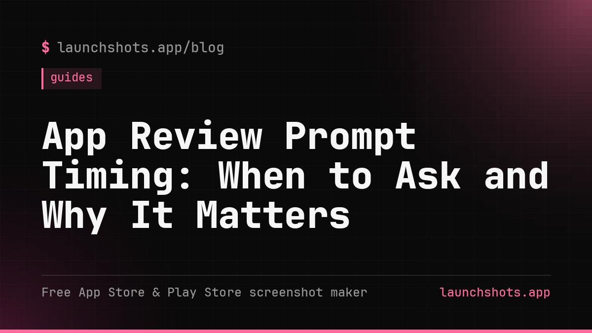 App Review Prompt Timing: When to Ask and Why It Matters