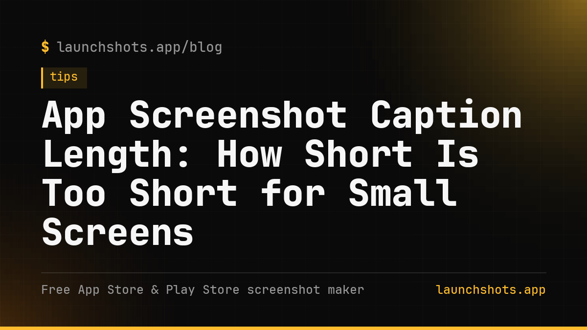 App Screenshot Caption Length: How Short Is Too Short for Small Screens