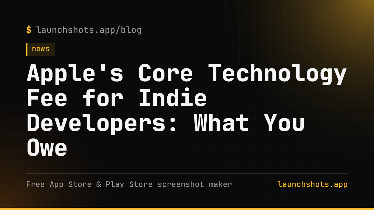 Apple's Core Technology Fee for Indie Developers: What You Owe