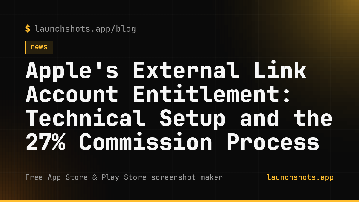 Apple's External Link Account Entitlement: Technical Setup and the 27% Commission Process