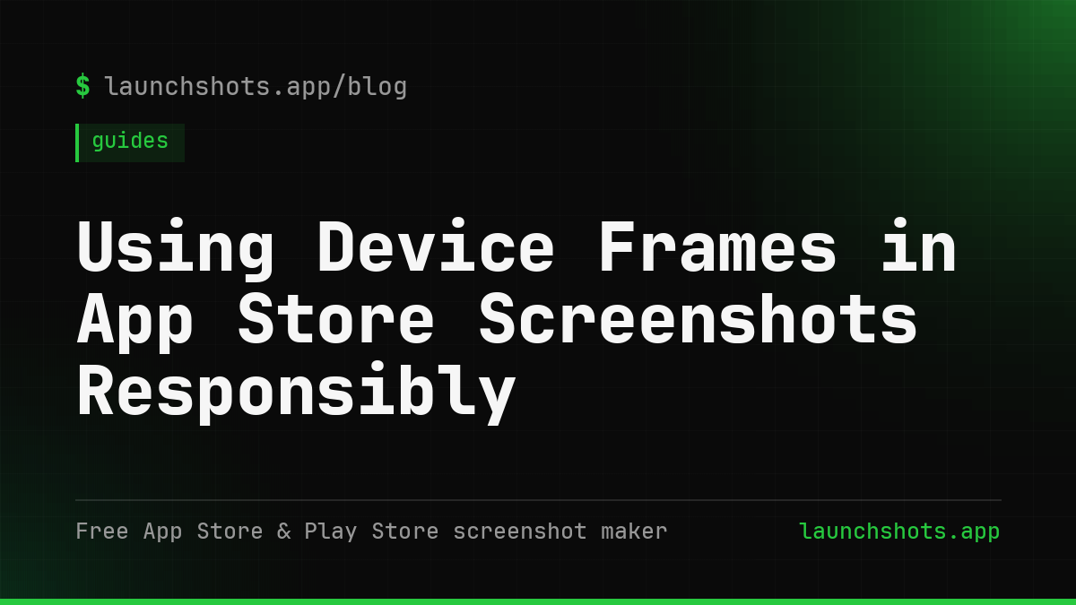 Using Device Frames in App Store Screenshots Responsibly