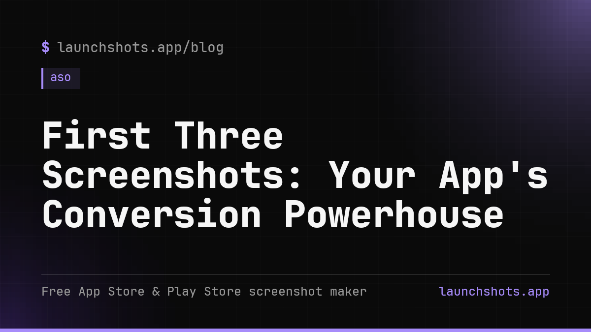 First Three Screenshots: Your App's Conversion Powerhouse