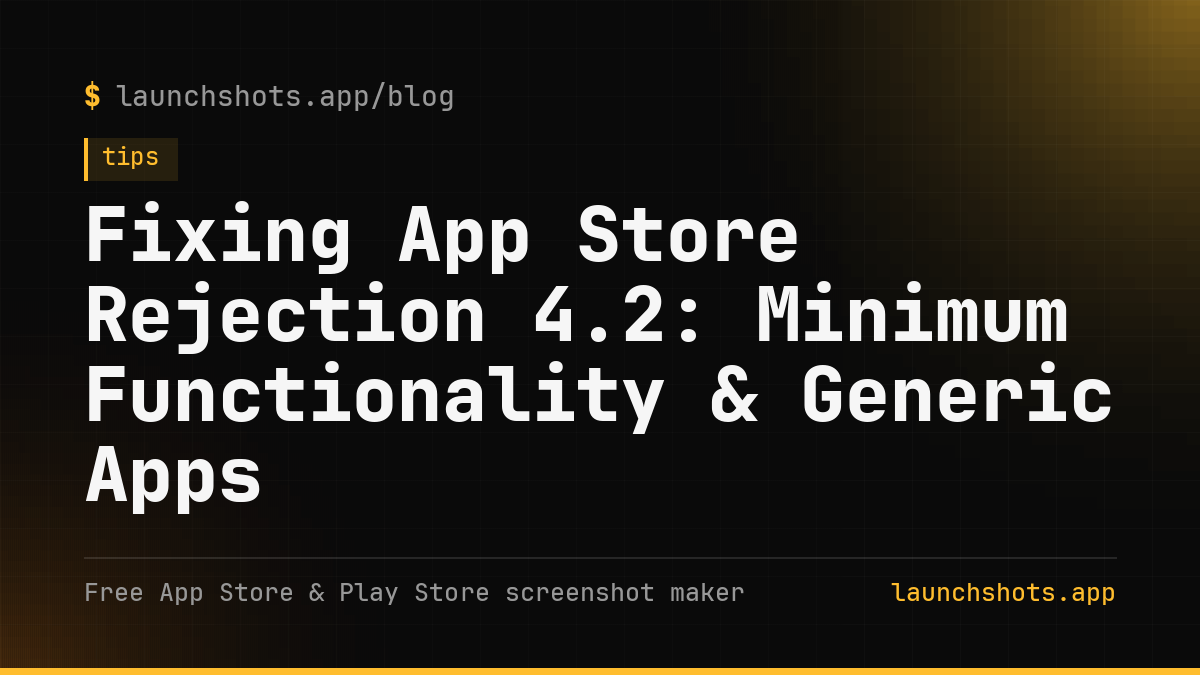 Fixing App Store Rejection 4.2: Minimum Functionality & Generic Apps