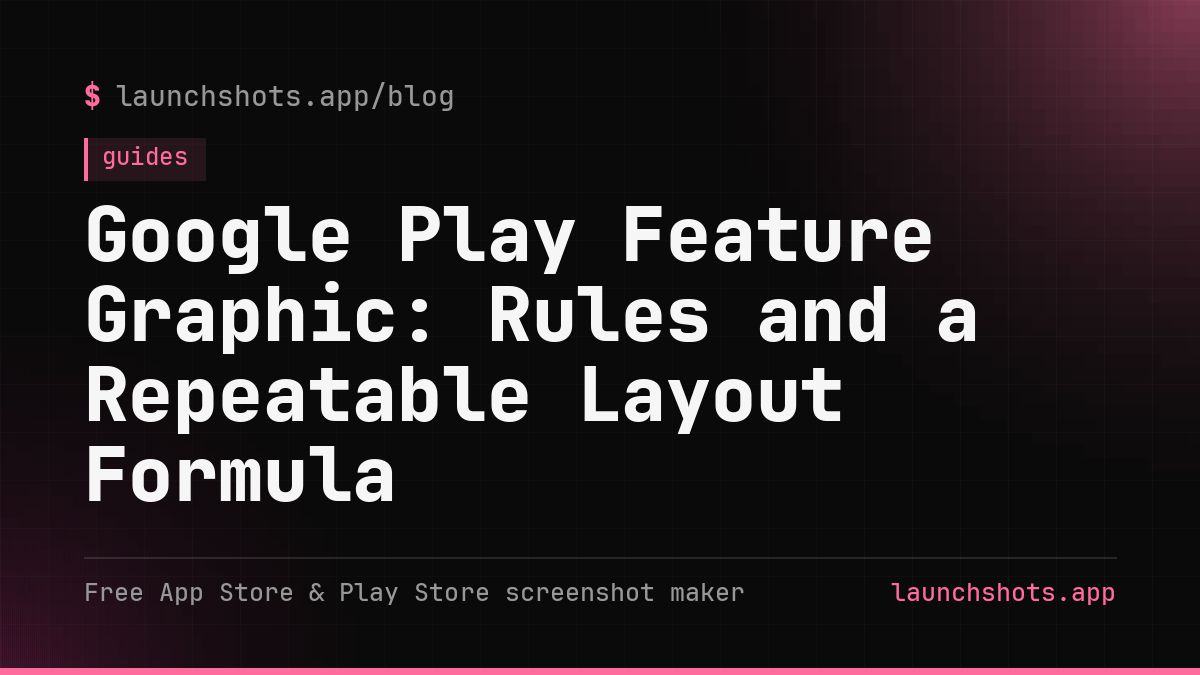 Google Play Feature Graphic: Rules and a Repeatable Layout Formula