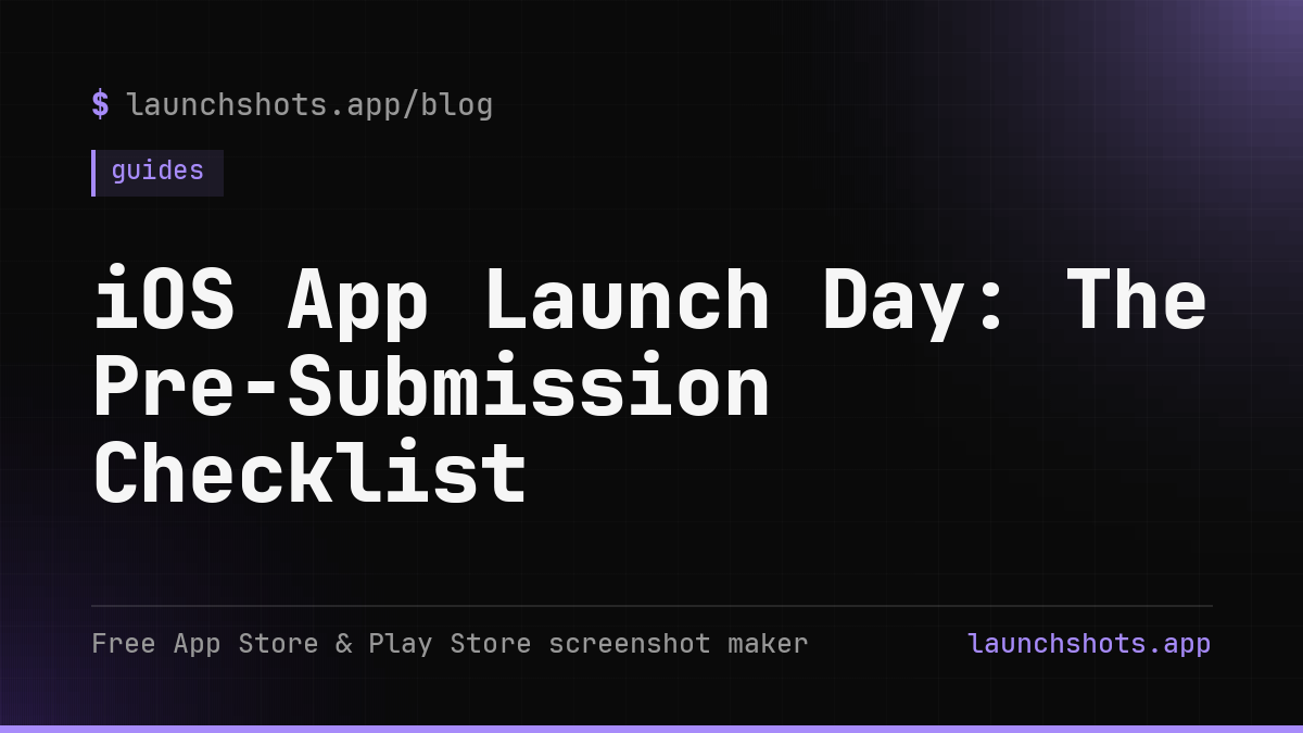 iOS App Launch Day: The Pre-Submission Checklist
