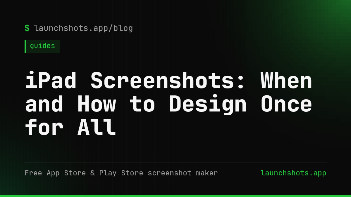 iPad Screenshots: When and How to Design Once for All
