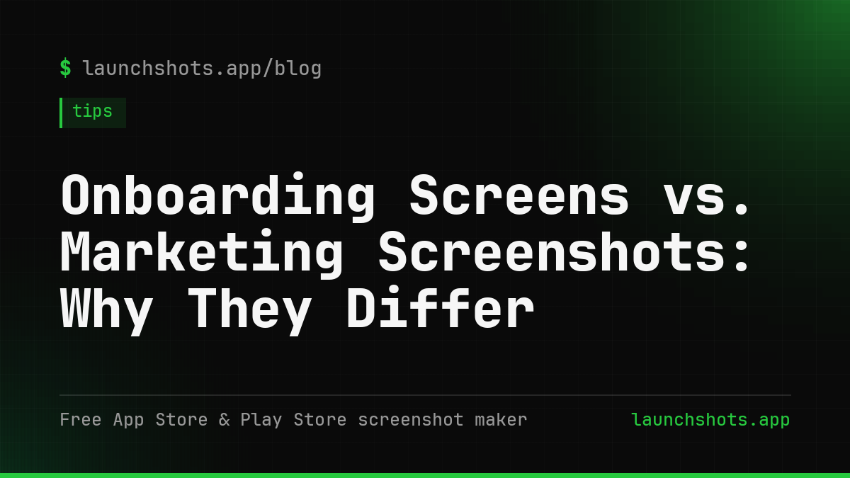 Onboarding Screens vs. Marketing Screenshots: Why They Differ