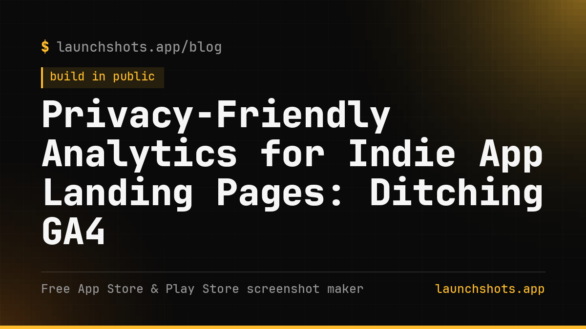 Privacy-Friendly Analytics for Indie App Landing Pages: Ditching GA4