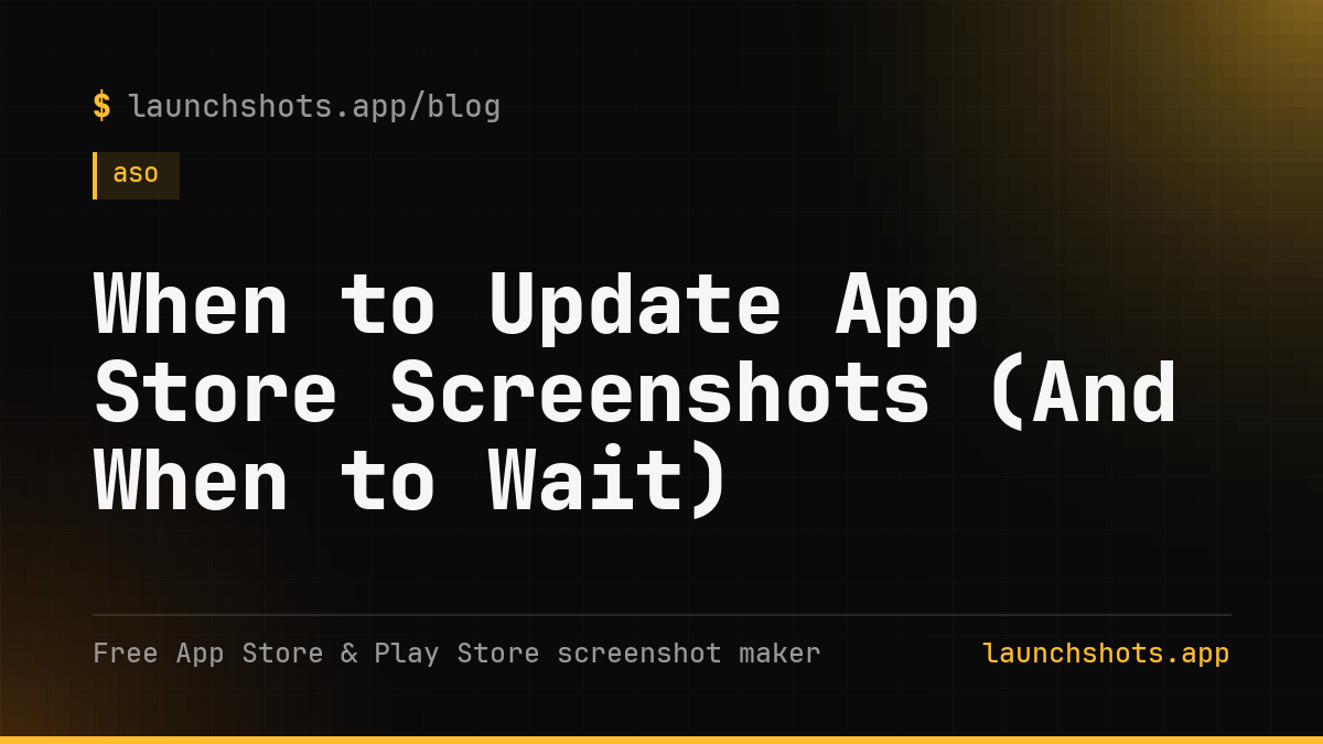 When to Update App Store Screenshots (And When to Wait)